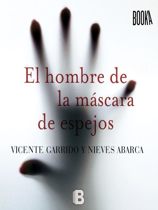Title details for El Hombre de la Mascara de Espejos by Vicente Garrido - Available